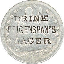 1873 Arrows/ countermarked "Drink Feigenspan's Lager". ANACS Fair 2 details.